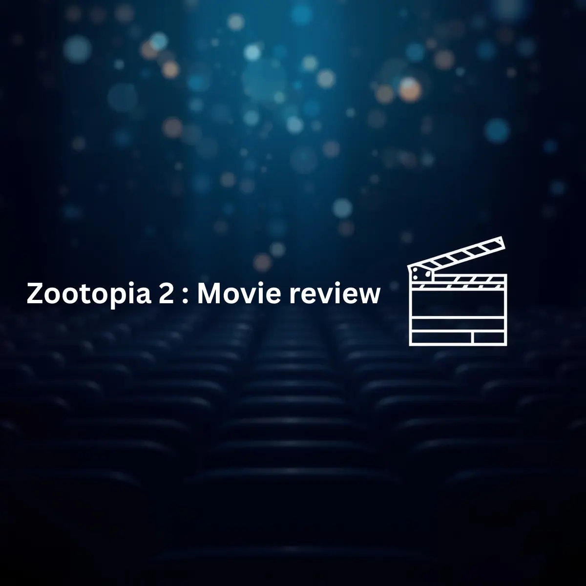 Cinematic movie review banner showing theater seats, film clapper icon, and abstract lights for Zootopia 2 review